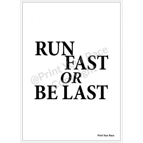 Affiche Run Fast or Be Last par Print Your Race
